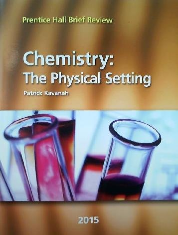 Book Chemistry: the Physical Setting 2015 (Prentice Hall Brief Review for the New York Regents Exam) free