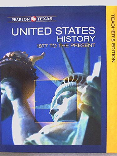 Book Pearson Texas, United States History 1877 To The Present, Teacher's Edition, 9780133323177, 013332317X free
