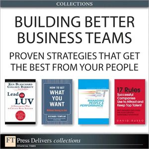 Book Building Better Business Teams: Proven Strategies that Get the Best from Your People (Collection) free