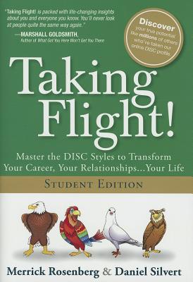 Book Taking Flight!: Master the DISC Styles to Transform Your Career, Your Relationships...Your Life, Student Edition free