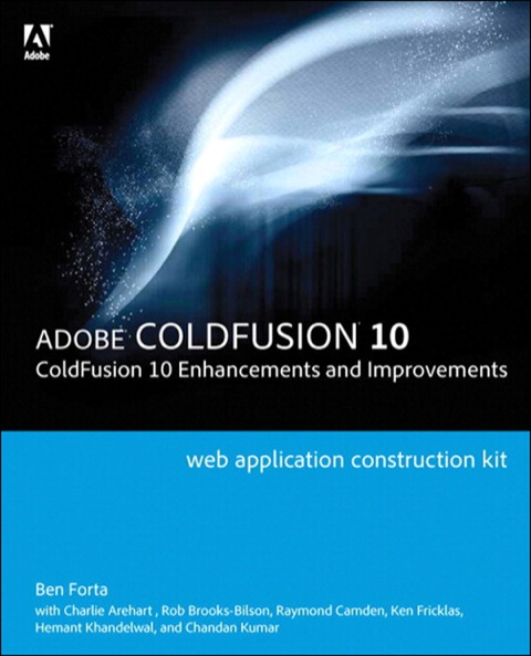 Book Adobe ColdFusion Web Application Construction Kit: ColdFusion 10 Enhancements and Improvements free