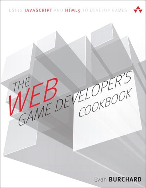 Book Web Game Developer's Cookbook, The: Using JavaScript and HTML5 to Develop Games (Game Design) free