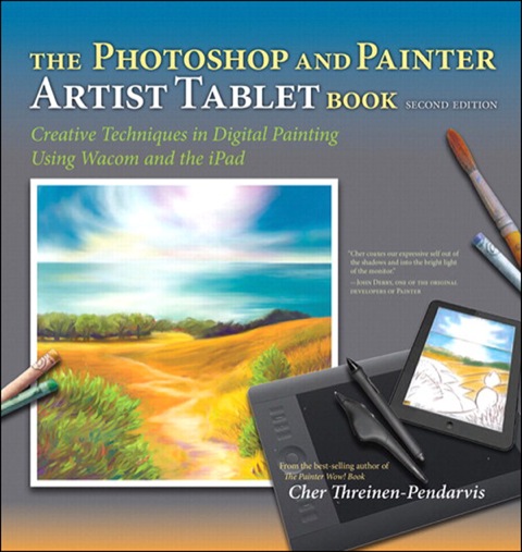 Book Photoshop and Painter Artist Tablet Book, The: Creative Techniques in Digital Painting Using Wacom and the iPad free