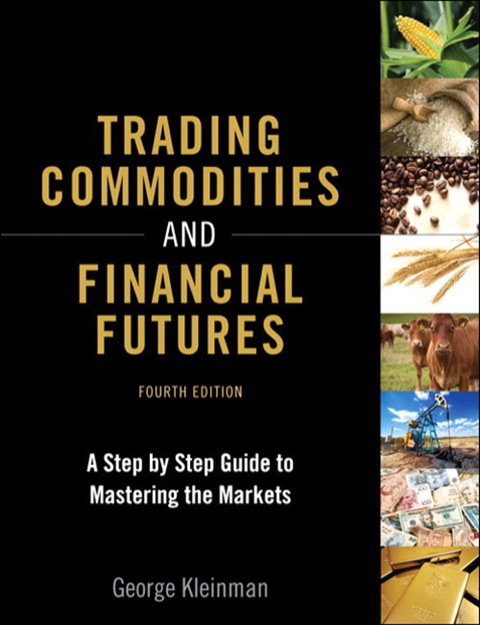 Book Trading Commodities and Financial Futures: A Step-by-Step Guide to Mastering the Markets free