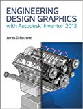 Book Engineering Design Graphics with Autodesk Inventor 2013 free