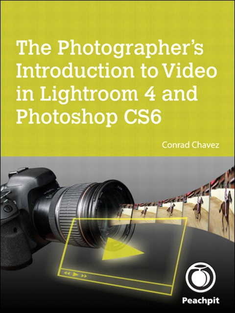 Book Photographer's Introduction to Video in Lightroom 4 and Photoshop CS6, The free