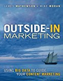 Book Outside-In Marketing: Using Big Data to Guide your Content Marketing (IBM Press) free