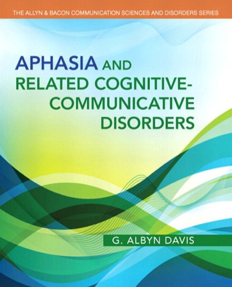 Book Aphasia and Related Cognitive-Communicative Disorders free