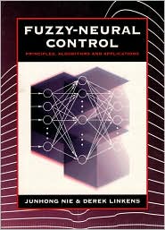 Book Fuzzy-Neural Control: Principles, Algorithms and Applications free