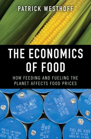 Book The Economics of Food: How Feeding and Fueling the Planet Affects Food Prices free
