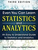 Book Even You Can Learn Statistics and Analytics: An Easy to Understand Guide to Statistics and Analytics free