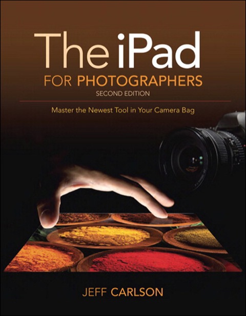 Book iPad for Photographers, The: Master the Newest Tool in your Camera Bag free