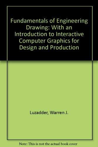 Book Fundamentals of engineering drawing: With an introduction to interactive computer graphics for design and production free