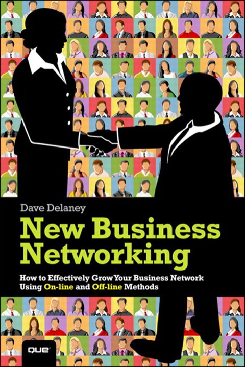 Book New Business Networking: How to Effectively Grow Your Business Network Using Online and Offline Methods (Que Biz-Tech) free