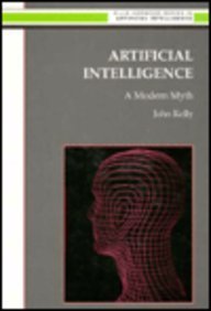 Book Artificial Intelligence: A Modern Myth (Ellis Horwood Series in Artificial Intelligence) free