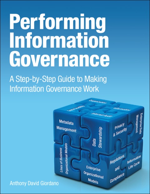 Book Performing Information Governance: A Step-by-step Guide to Making Information Governance Work (IBM Press) free