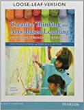 Book Creative Thinking and Arts-Based Learning: Preschool Through Fourth Grade, Loose-Leaf Version (6th Edition) free