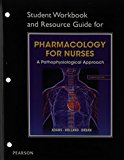 Book Student Workbook and Resource Guide for Pharmacology for Nurses for Pharmacology for Nurses: A Pathophysiologic Approach free