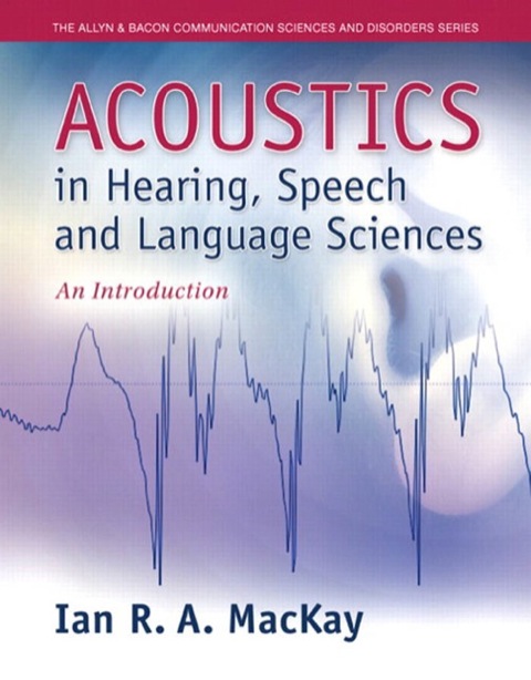 Book Acoustics in Hearing, Speech and Language Sciences free