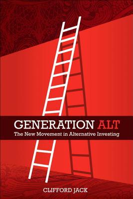 Book Generation Alt: The New Movement in Alternative Investing free