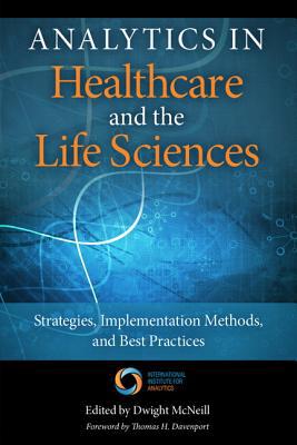 Book Analytics in Healthcare and the Life Sciences: Strategies, Implementation Methods, and Best Practices (FT Press Operations Management) free