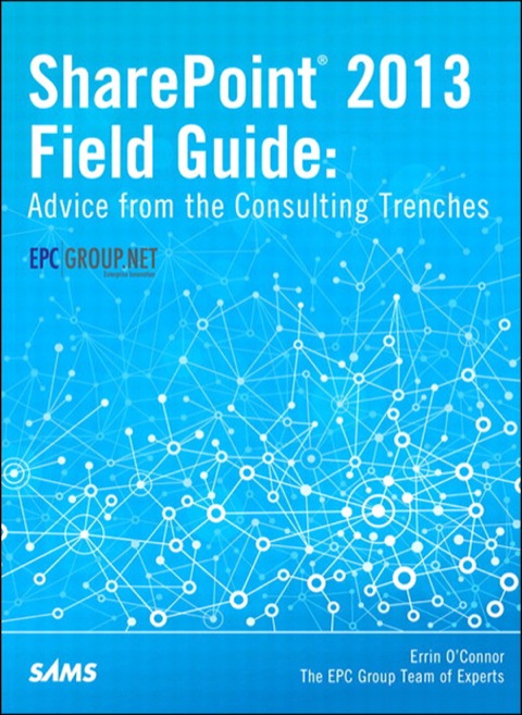 Book SharePoint 2013 Field Guide: Advice from the Consulting Trenches free