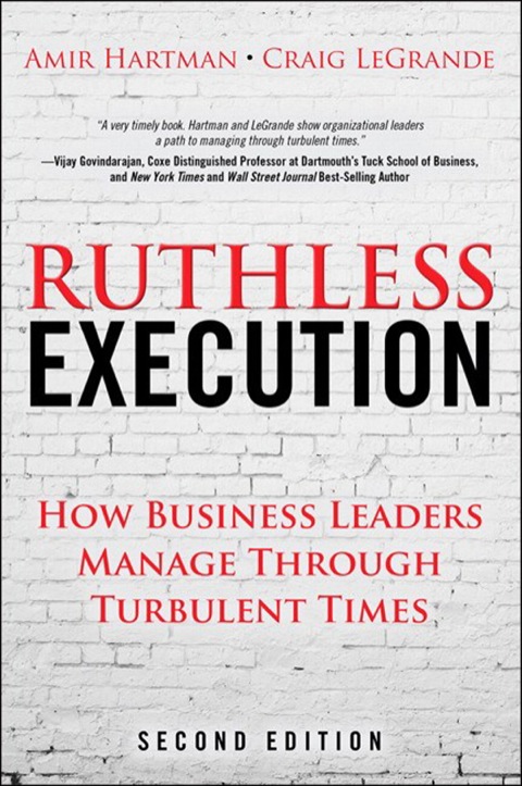 Book Ruthless Execution: How Business Leaders Manage Through Turbulent Times free