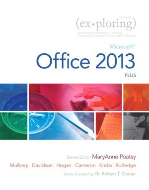 Book Exploring: Microsoft Office 2013, Plus (Exploring for Office 2013) free