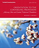 Book Orientation to the Counseling Profession: Advocacy, Ethics, and Essential Professional Foundations, Video-Enhanced Pearson eText with Loose-Leaf Version -- Access Card Package Package (2nd Edition) free