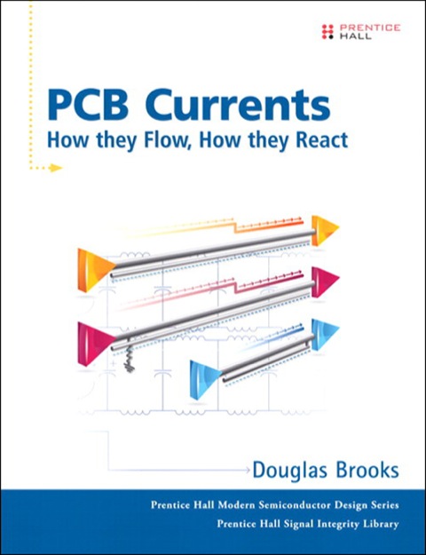 Book PCB Currents: How They Flow, How They React (Prentice Hall Modern Semiconductor Design Series'sub Series: Prentice Hall Signal Integrity Library) free