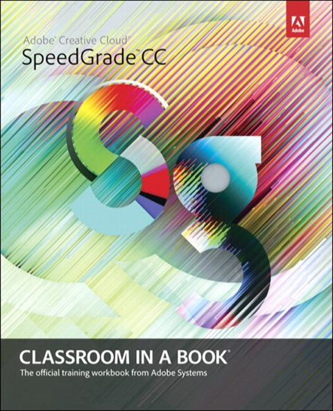 Book Adobe SpeedGrade CC Classroom in a Book (Classroom in a Book (Adobe)) free