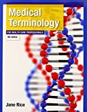 Book Medical Terminology for Health Care Professionals (8th Edition) (Rice, Medical Terminology) free