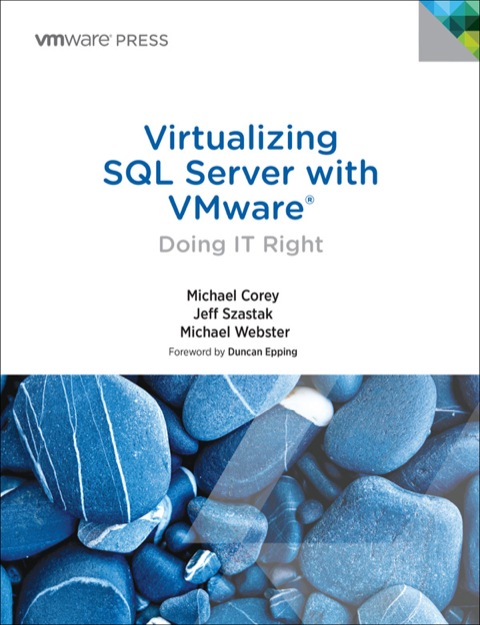 Book Virtualizing SQL Server with VMware: Doing IT Right (VMware Press Technology) free
