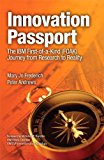 Book Innovation Passport: The Ibm First-of-a-kind (foak) Journey From Research To Reality (ibm Press) free