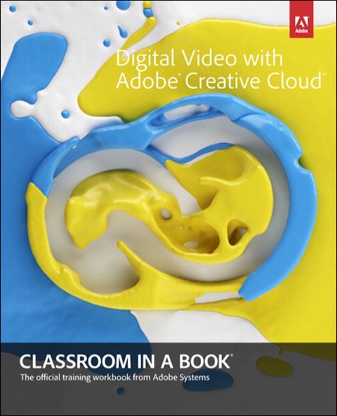 Book Digital Video with Adobe Creative Cloud Classroom in a Book free