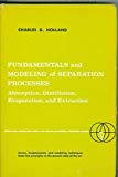 Book Fundamentals and modeling of separation processes: absorption, distillation, evaporation, and extraction (Prentice-Hall international series in the physical and chemical engineering sciences) free