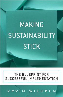Book Making Sustainability Stick: The Blueprint for Successful Implementation free