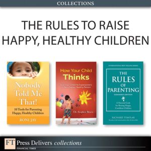 Book The Rules to Raise Happy, Healthy Children (Collection) free