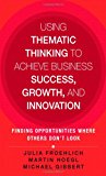 Book Using Thematic Thinking to Achieve Business Success, Growth, and Innovation: Finding Opportunities Where Others Don't Look free