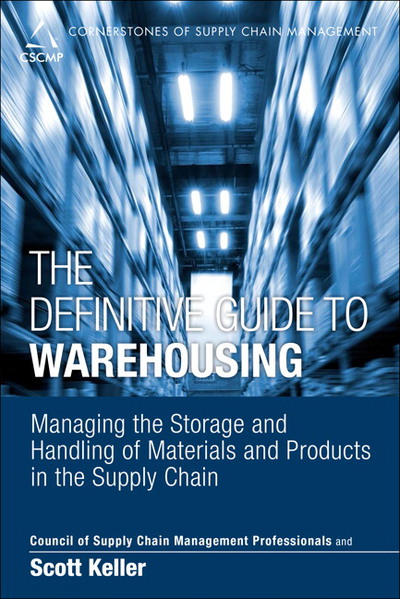 Book Definitive Guide to Warehousing, The: Managing the Storage and Handling of Materials and Products in the Supply Chain (Council of Supply Chain Management Professionals) free