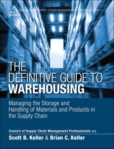 Book Definitive Guide to Warehousing, The: Managing the Storage and Handling of Materials and Products in the Supply Chain (Council of Supply Chain Management Professionals) free