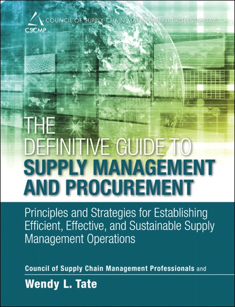 Book Definitive Guide to Supply Management and Procurement, The: Principles and Strategies for Establishing Efficient, Effective, and Sustainable Supply Management ... of Supply Chain Management Professionals) free