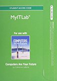 Book Myitlab -- Access Code -- For Computers Are Your Future [Office 2010] free