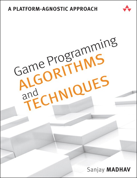 Book Game Programming Algorithms and Techniques: A Platform-Agnostic Approach (Game Design) free