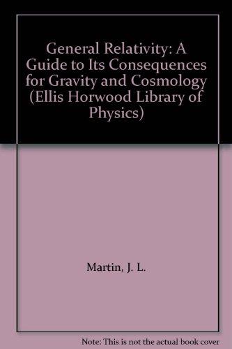Book General Relativity: A Guide To Its Consequences For Gravity And Cosmology (ellis Horwood Library Of Physics) free