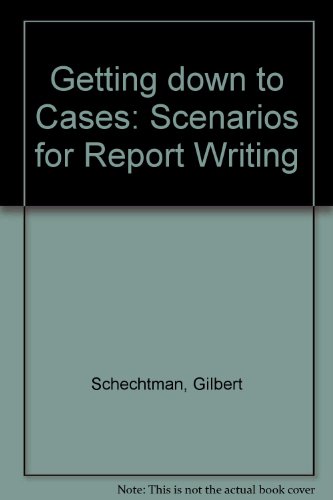 Book Getting Down to Cases: Scenarios for Report Writing free