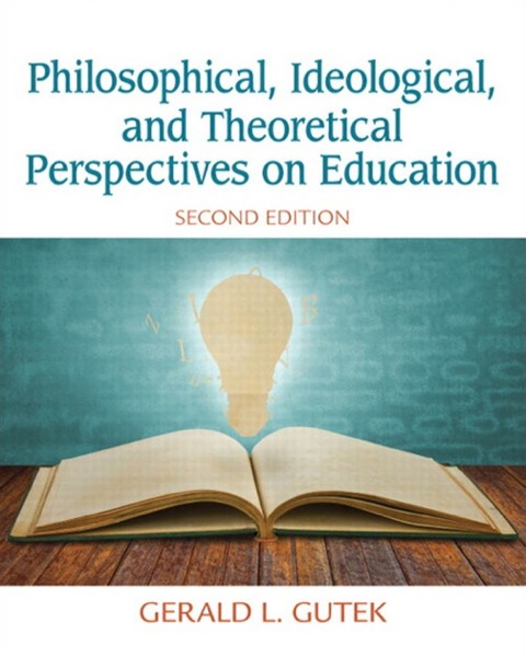 Book Philosophical, Ideological, and Theoretical Perspectives on Education free