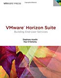 Book VMware Horizon Suite: Building End-User Services (VMware Press Technology) free