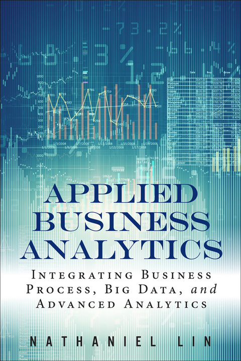 Book Applied Business Analytics: Integrating Business Process, Big Data, and Advanced Analytics (FT Press Analytics) free