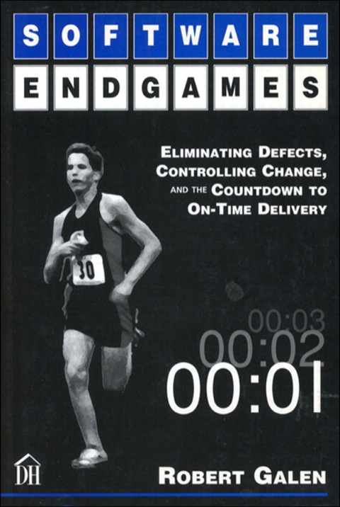 Book Software Endgames: Eliminating Defects, Controlling Change, and the Countdown To On-Time Delivery (Dorset House eBooks) free